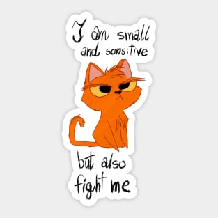 Cat is Small and Sensitive, but read to fight Sticker